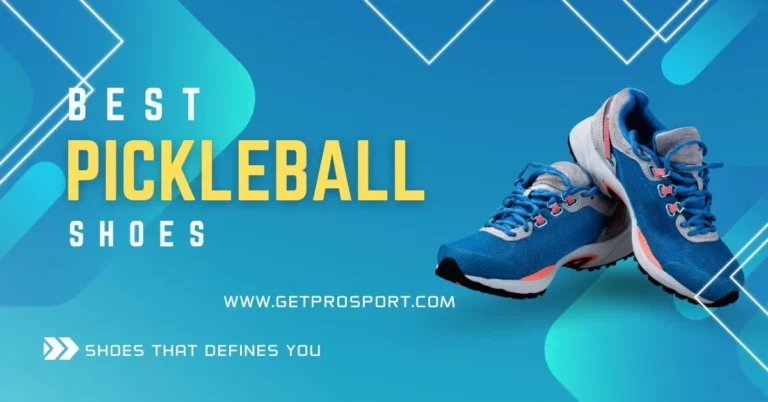 13 Best Pickleball Shoes To Enhance Your Gameplay